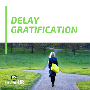 Delay Gratification