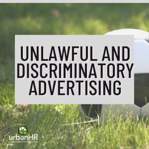 Unlawful and Discriminatory Advertising