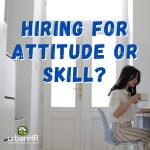Hiring for Attitude or Skill