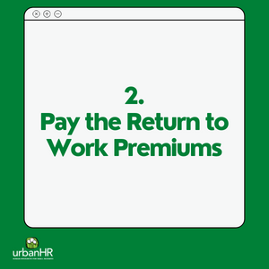 2. Pay the Return to Work Premiums
