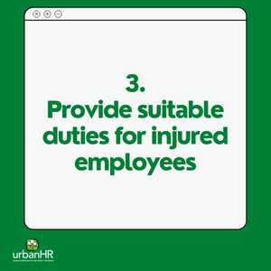 3. Provide suitable duties for injured employees