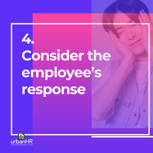 4. Consider the employee’s response