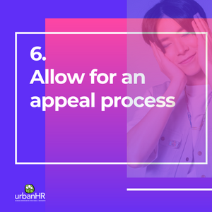 6. Allow for an appeal process