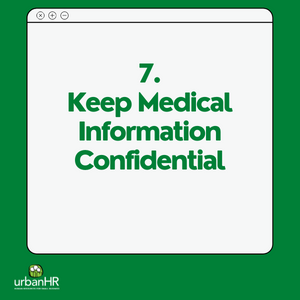 7. Keep Medical Information Confidential