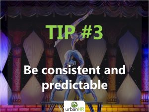 Be Consistent and Predictable