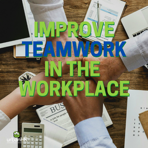 Improve Teamwork in the Workplace