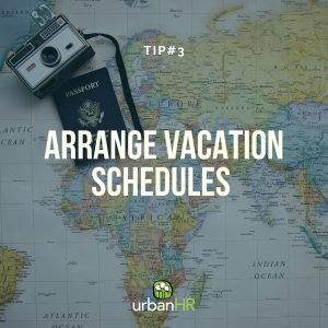 Arrange Vacation Schedules Accordingly