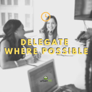 Delegate Where Possible