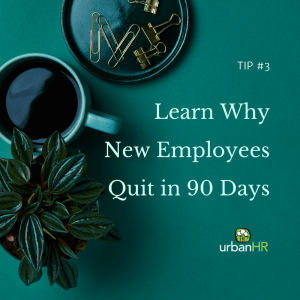 Learn Why New Employees Quit in 90 Days