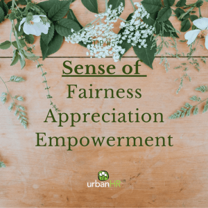 Sense of Fairness, Appreciation & Empowerment