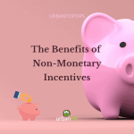 The Benefits of Non-Monetary Incentives