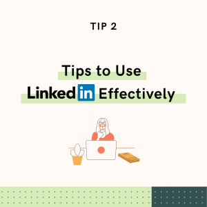 Tips to Use LinkedIn Effectively
