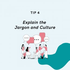 Explain the Jargon and Culture