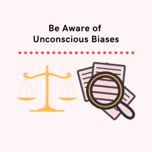 Be Aware of Unconcious Bias